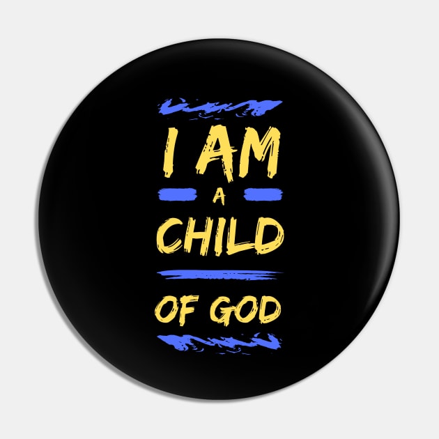 I Am A Child Of God | Christian Pin by All Things Gospel