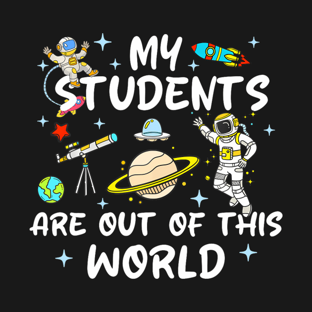 My Students Are Out Of This World 100 Days Of School Teacher by ZoeySherman