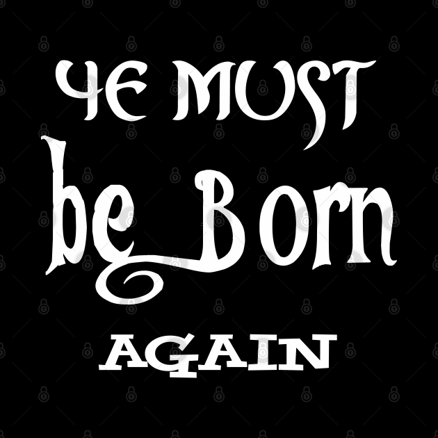 ye must be born again by BlueLook