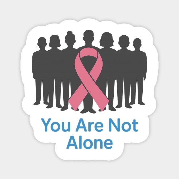 You Are Not Alone Magnet by Fauzi's Store