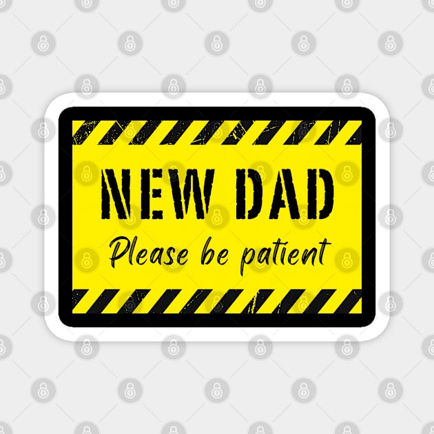 New DAD Please Be Patient Magnet by AI INKER