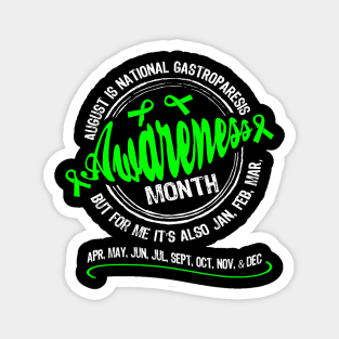 August Is Gastroparesis Month But Every Day For Me Magnet