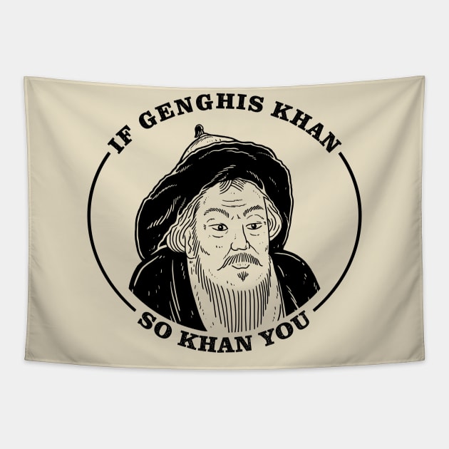 If Genghis Khan, So Khan You T-Shirt - Funny Positivity Meme If Genghis Khan, So Khan You T-Shirt - Funny Positivity Meme
