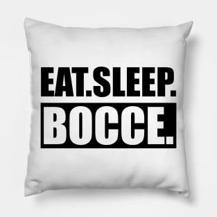 Bocce - Eat Sleep Bocce Pillow