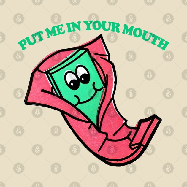 Put Me In Your Mouth - - Retro 70s Gum by DankFutura