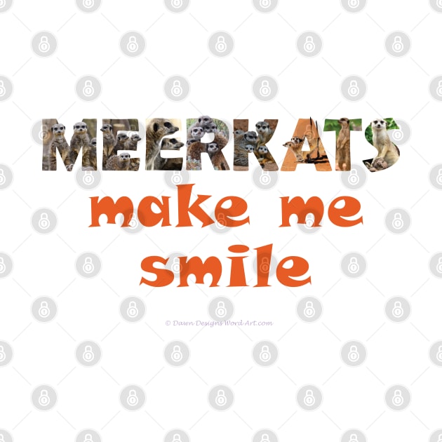 Meerkats make me smile - wildlife oil painting word art by DawnDesignsWordArt