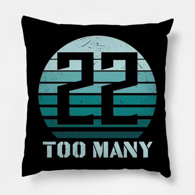 22 too many Pillow by busines_night