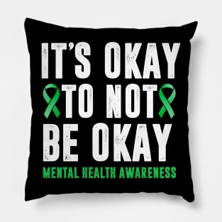 It's Okay To Not Be Okay Mental Health Awareness Pillow