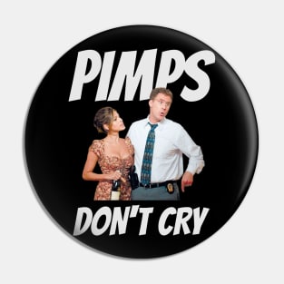 The Other Guys - Pimps Don't Cry Pin