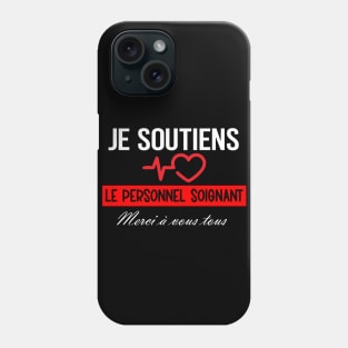 je soutiens le personnel soignant Phone Case