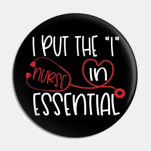 Put the I in Essential Nurse Pin