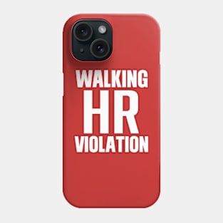 Walking HR Violation - White text Phone Case