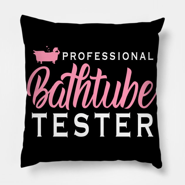 Bathtube Tester Pillow by Teeladen