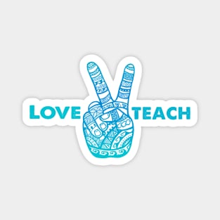 Love Peace Teach, Love To Teach - Boho Hand Magnet