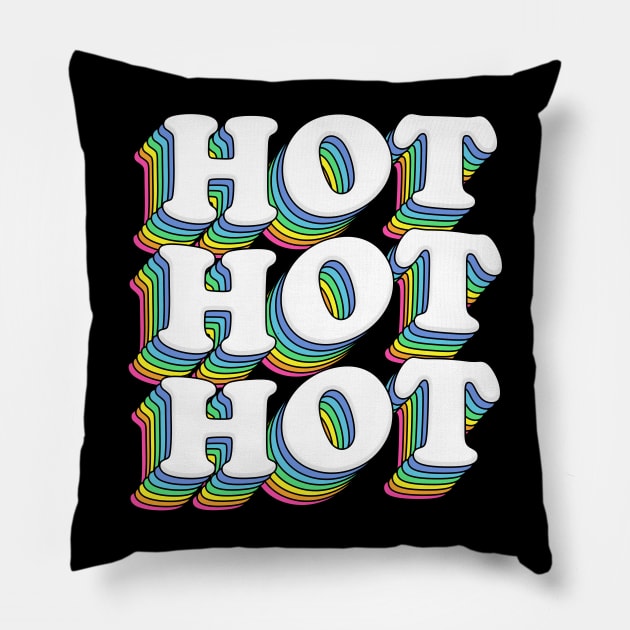 HOT HOT HOT - Fun Retro Typography Design Pillow by DankFutura