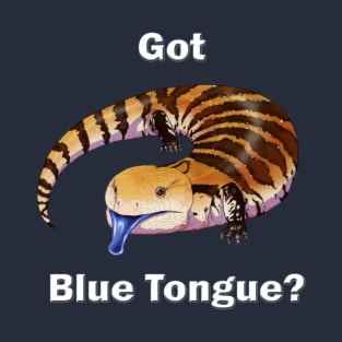 Got Blue Tongue? T-Shirt