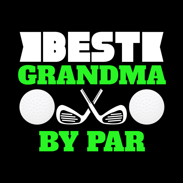 Best Grandma by Par Novelty Golf by TheLostLatticework