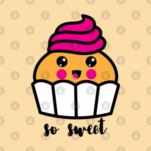 Cute Cupcake "So sweet" - Gift for cupcake lovers and kawaii lovers