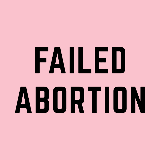 Faile Abortion by Sunshine&Revolt