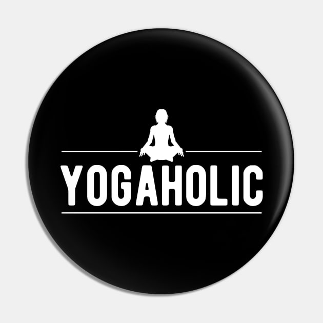 Yoga - Yogaholic Pin by KC Happy Shop