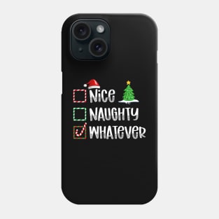 Nice Naughty Whatever Christmas List Phone Case