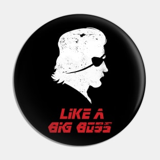 Like A Big Boss Pin