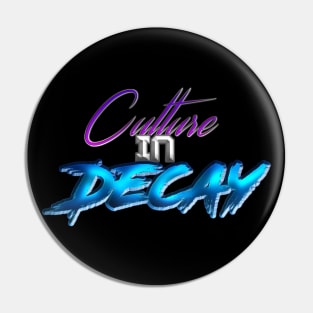 Culture In Decay Pin