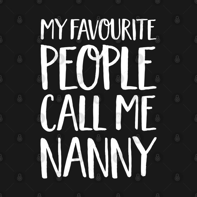 Nan Gift - My Favourite People Call Me Nanny by Elsie Bee Designs