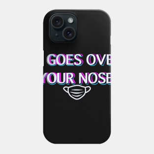 It Goes Over Your Nose 2 Phone Case
