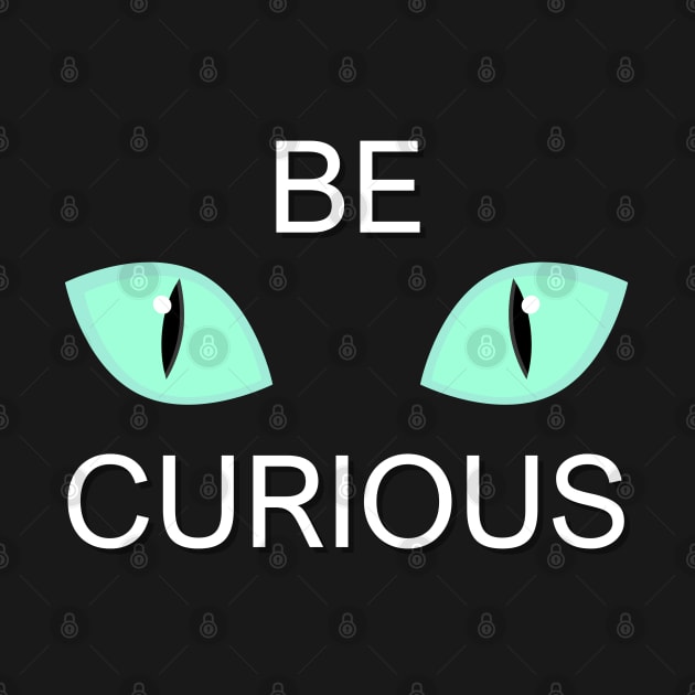 Be curious cat eyes by Tharaka Bandara