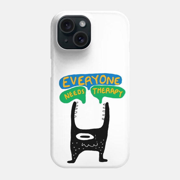Everyone needs Therapy Phone Case by flywithsparrows