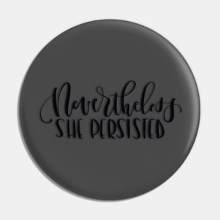 Nevertheless, She Persisted Pin