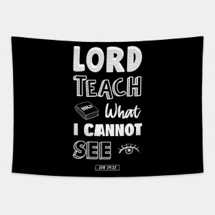 Lord teach what I cannot see Tapestry