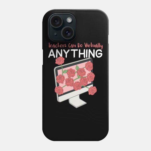 Teachers can do virtually anything Phone Case by Live Together