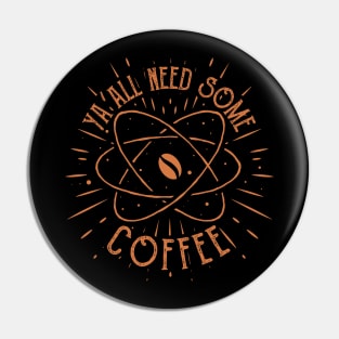 yall need some coffee funny coffee lovers saying Pin