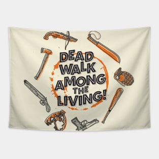 Dead Walk Among The Living - Zombie Weapons for the Apocalypse Tapestry