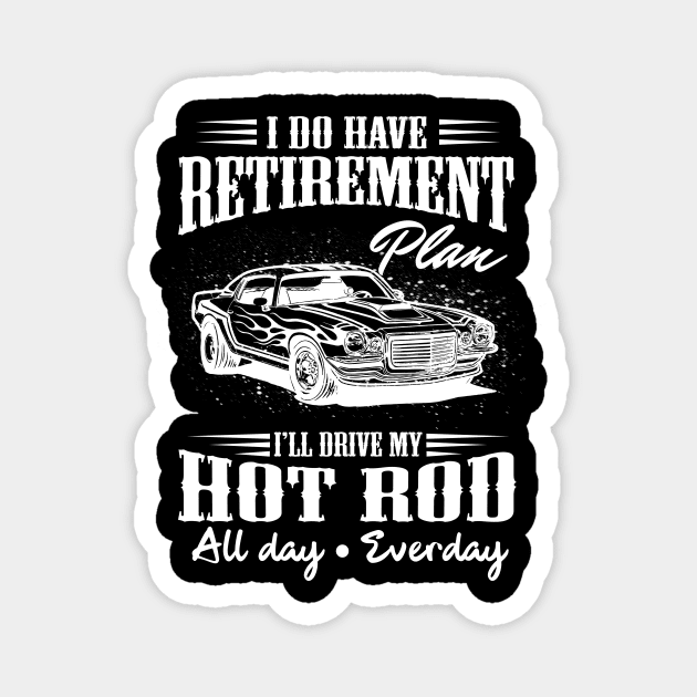 'I Do Have a Retirement Plan' Awesome Car Gift Magnet by ourwackyhome