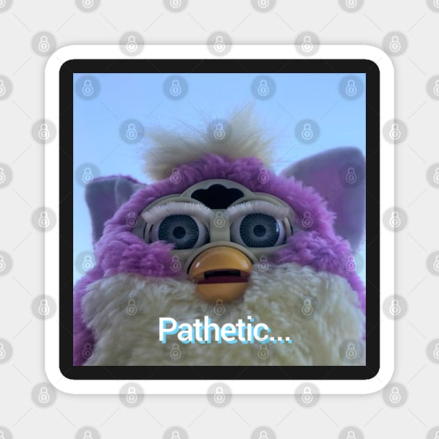 Pathetic, Furby Magnet by DILLIGAFM8