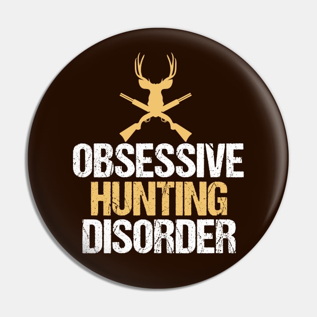 Obsessive Hunting Disorder Pin by epiclovedesigns