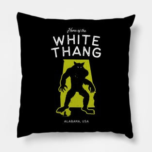 Home of The White Thang - Alabama, USA Pillow