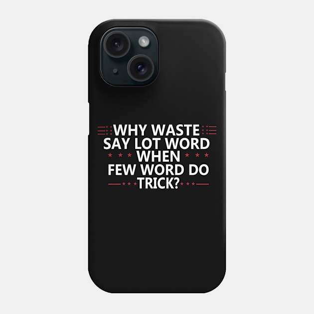 No Waste Time Lot Word Office Humor Funny Jokes Phone Case by Mellowdellow