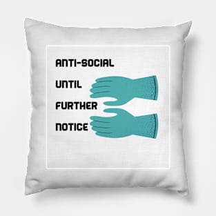 Anti-Social Until Further Notice Pillow