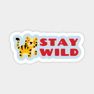 Stay Wild Magnet