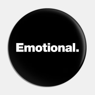 Emotional. Pin