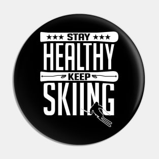 Stay healthy keep skiing (black) Pin