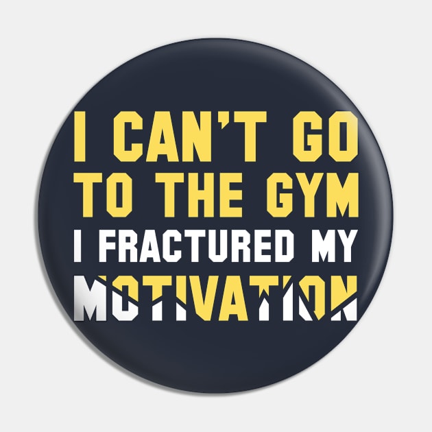 I Can't Go To The Gym Pin by VectorPlanet