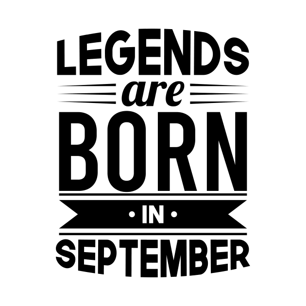 Legends Are Born In September - Gift Idea by Fluen