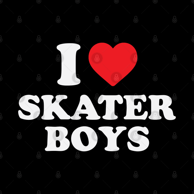 I Love Skater Boys by gabrielakaren