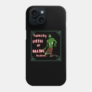 Zombie Print - Fueled By Coffee Or Brains. You Choose... Phone Case