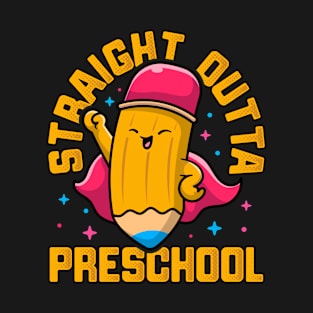 Straight Outta Preschool First Day of Kindergarten T-Shirt